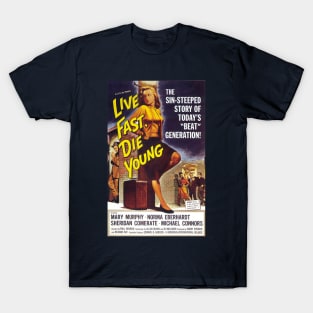 Classic 50's Movie Poster - Live Fast, Die Young T-Shirt